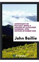 Missionary of Kilmany: Being a Memoir of Alexander Paterson, with Notices of Robert Edie: Being a Memoir of Alexander Paterson, with Notices of Robert Edie