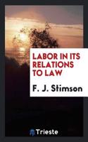 LABOR IN ITS RELATIONS TO LAW