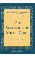 The Selection of Milch Cows (Classic Reprint)