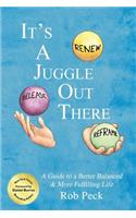 It's A Juggle Out There