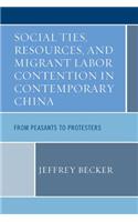 Social Ties, Resources, and Migrant Labor Contention in Contemporary China