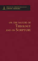 On the Nature of Theology and on Scripture - Theological Commonplaces - 2nd edition