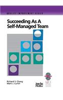 Succeeding as a Self-Managed Team - A Practical Guide to Operating as a Self-Managed Work Team