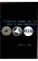 Technology Change and the Rise of New Industries