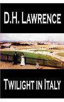Twilight in Italy by D. H. Lawrence, Travel, Europe, Italy
