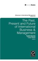 Past, Present and Future of International Business and Management