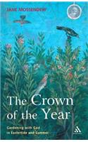 Crown of the Year: Gardening with God in Eastertide and Summer