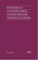 Proceedings of the Sixteenth Annual ACM-SIAM Symposium on Discrete Algorithms: (118 Proceedings in Applied Mathematics)