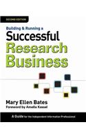 Building & Running a Successful Research Business: A Guide for the Independent Information Professional