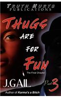 Thugs Are for Fun 3: The Final Chapter