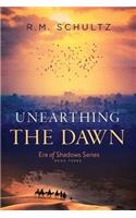 Unearthing the Dawn