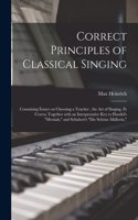 Correct Principles of Classical Singing