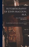 Autobiography of John Macoun, M.A.