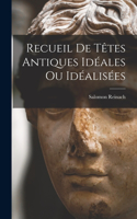 Recueil de têtes antiques idéales ou idéalisées