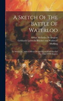 A Sketch Of The Battle Of Waterloo