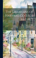 Librarians of Harvard College 1667-1877