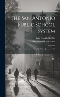 San Antonio Public School System; a Survey Conducted by J.F.Bobbitt...January, 1915