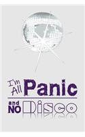 I'm All Panic and No Disco