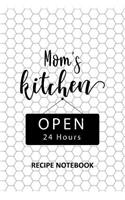 Mom's Kitchen Open 24 Hours Recipe Notebook
