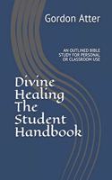 Divine Healing - The Student Handbook