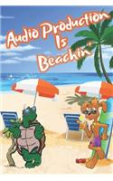 Audio Production Is Beachin'