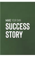 Make Your Own Success Story