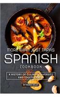 More than Just Tapas Spanish Cookbook: A History of Culinary Diversity and Togetherness