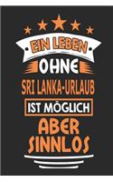 Ein Leben ohne Sri Lanka-Urlaub ist möglich aber sinnlos