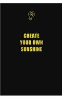 Create your own sunshine