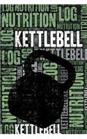 Kettlebell Nutrition Log and Diary: Kettlebell Nutrition and Diet Training Log and Journal for Practitioner and Instructor - Kettlebell Notebook Tracker