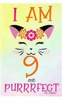 I Am 9 and Purrrfect Cat Journal: Cat Journal for Girls Cute Diary for Cat Lovers Blank Lined Pages with Interior Kitten Design