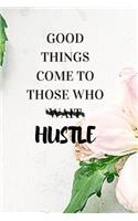 Good Things Come to Those Who Wait Hustle