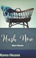 Hush Now
