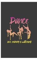 Dance Like Nobody is Watching