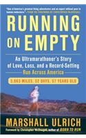Running on Empty: An Ultramarathoner's Story of Love, Loss, and a Record-Setting Run Across America