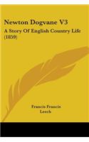 Newton Dogvane V3: A Story Of English Country Life (1859)(English)