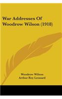 War Addresses Of Woodrow Wilson (1918)