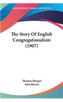 Story Of English Congregationalism (1907)