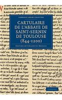 Cartulaire de l'Abbaye de Saint-Sernin de Toulouse (844-1200)
