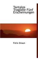 Tantalos Tragodie Funf Erscheinungen