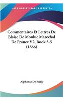 Commentaires Et Lettres De Blaise De Monluc Marechal De France V2, Book 3-5 (1866)