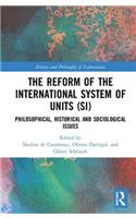 The Reform of the International System of Units (SI)