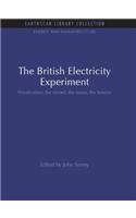 British Electricity Experiment: Privatization: The Record, the Issues, the Lessons