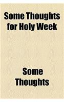 Some Thoughts for Holy Week