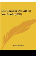 Die Chronik Des Albert Von Stade (1890)