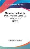Memorias Ineditas de Don Sebastian Lerdo de Tejada V1-2 (1895)