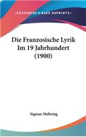 Die Franzosische Lyrik Im 19 Jahrhundert (1900)