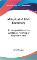 Metaphysical Bible Dictionary