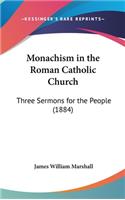 Monachism in the Roman Catholic Church