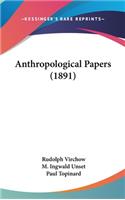 Anthropological Papers (1891)
